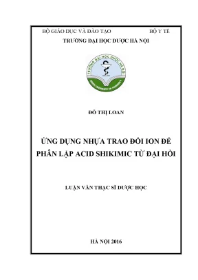 Luận văn thạc sĩ ứng dụng nhựa trao đổi ion để phân lập acid shikimic từ đại hồi min