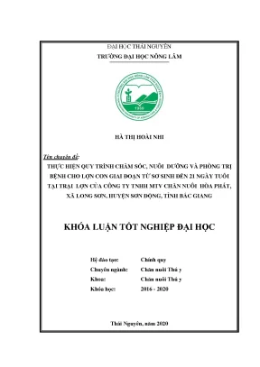 Luận văn thực hiện quy trình chăm sóc nuôi dưỡng và phòng trị bệnh cho lợn con giai đoạn từ sơ đến 21 ngày tuổi tại trại của công ty trách nhiệm hữu hạn một thành viên chăn nuôi hòa phát