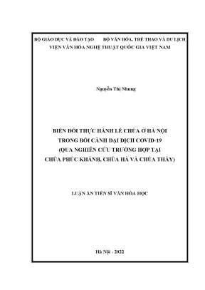 Luận án tiến sĩ biến đổi thực hành lễ chùa ở hà nội trong bối cảnh đại dịch covid 19 qua nghiên cứu trường hợp tại chùa phúc khánh chùa hà và chùa thầy