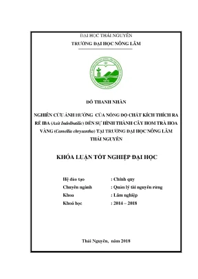 Luận văn nghiên cứu ảnh hưởng của nồng độ chất kích thích ra rễ iba đến khả năng hình thành cây hom trà hoa vàng tại trường đại học nông lâm thái nguyên
