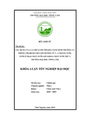 Luận văn tác dụng của lá chè xanh tới khả năng sinh trưởng và phòng trị bệnh cho lợn hương từ 1 6 tháng tuổi nuôi tại trại lợn khoa chăn nuôi thú y