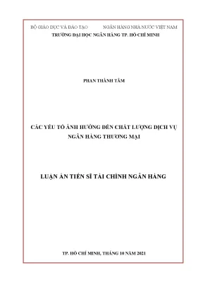 Luận án tiến sĩ tài chính ngân hàng các yếu tố ảnh hưởng đến chất lượng dịch vụ ngân hàng thương mại