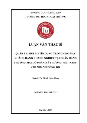 Luận văn thạc sĩ quản trị rủi ro tín dụng trong cho vay khách hàng doanh nghiệp tại ngân hàng thương mại cổ phần kỹ thương việt nam chi nhánh đông đô