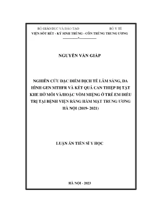 Nghiên cứu đặc điểm lâm sàng đa hình gen mthrf và kết quả can thiệp dị tật khe hở môi vàhoặc vòm miệng ở trẻ em điều trị tại bệnh viện rhm trung ương luận án tiến sỹ y khoa