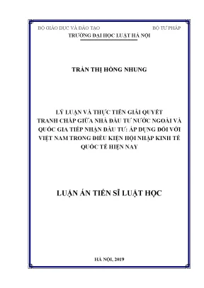 Luận án tiến sĩ lý luận và thực tiễn giải quyết tranh chấp giữa nhà đầu tư nước ngoài và quốc gia tiếp nhận đầu tư
