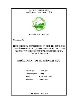 Luận văn thực hiện quy trình phòng và điều trị bệnh cho lợn nái sinh sản và lợn con theo mẹ tại trại lợn nguyễn văn hiệp xã tân kim huyện phú bình