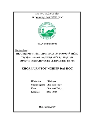 Luận văn thực hiện quy trình chăm sóc nuôi dưỡng và phòng trị bệnh cho đàn lợn thịt tại trại lợn doãn thị huyền huyện ba vì thành phố hà nội