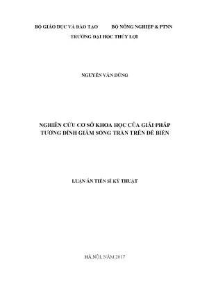 Luận án tiến sĩ nghiên cứu cơ sở khoa học của giải pháp tường đỉnh giảm sóng tràn trên đê biển