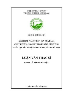 Luận văn thạc sĩ giải pháp phát triển sản xuất lúa chất lượng cao j02 theo hướng bền vững trên địa bàn huyện thanh sơn tỉnh phú thọ