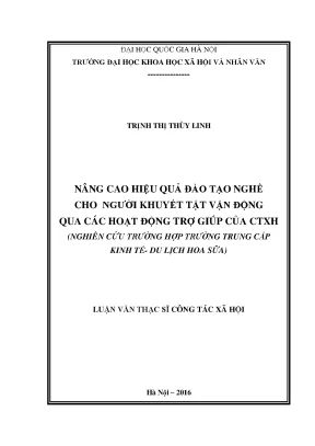 Luận văn thạc sĩ nâng cao hiệu quả đào tạo nghề cho người khuyết tật vận động qua các hoạt động trợ giúp của công tác xã hội nghiên cứu trường hợp trường trung cấp kinh tế du lịch hoa sữa