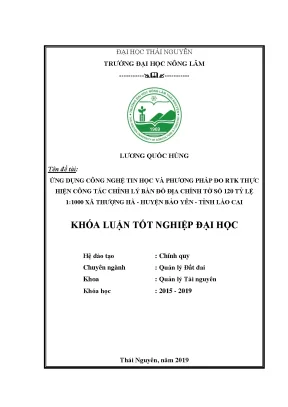 Luận văn ứng dụng công nghệ tin học và phương pháp đo rtk thực hiện công tác chỉnh lý bản đồ địa chính tờ số 120 tỷ lệ 1 1000 xã thượng hà huyện bảo yên tỉnh lào cai