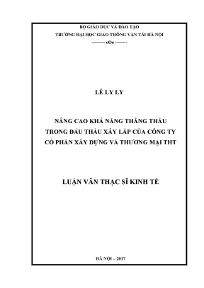 Nâng cao khả năng thắng thầu trong đấu thầu xây lắp của công ty cổ phần xây dựng và thương mại tht luận văn thạc sĩ chuyên ngành kinh tế xây dựng