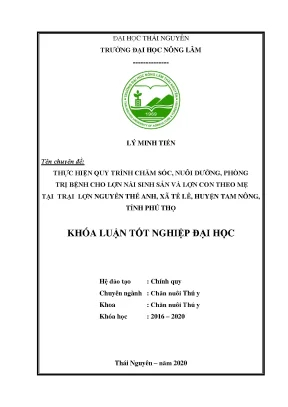 Luận văn thực hiện quy trình chăm sóc nuôi dưỡng và phòng trị bệnh cho lợn nái sinh sản và lợn con theo mẹ nuôi tại trại lợn nguyễn thế anh xã tề lễ huyện tam nông