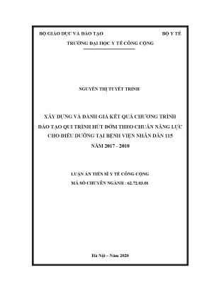Luận án tiến sĩ xây dựng và đánh giá kết quả chương trình đào tạo qui trình hút đờm theo chuẩn năng lực cho điều dưỡng tại bệnh viên nhân dân 115