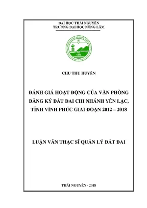 Luận văn thạc sĩ đánh giá hoạt động của văn phòng đăng ký đất đai chi nhánh yên lạc tỉnh vĩnh phúc giai đoạn 2012 2018
