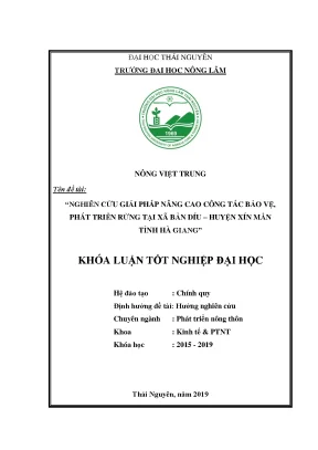 Luận văn nghiên cứu giải pháp nâng cao công tác bảo vệ phát triển rừng tại xã bản díu huyện xín mần tỉnh hà giang