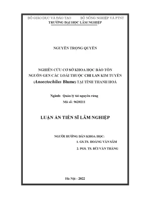 Luận án tiến sĩ lâm nghiệp nghiên cứu cơ sở khoa học bảo tồn nguồn gen các loài thuộc chi lan kim tuyến anoectochilus blume tại thanh hoá