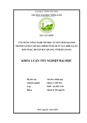 Luận văn ứng dụng công nghệ tin học và máy rtk sq gnss thành lập bản đồ địa chính tờ số 40 tỉ lệ 1 1000 tại xã kim ngọc huyện bắc quang tỉnh hà giang
