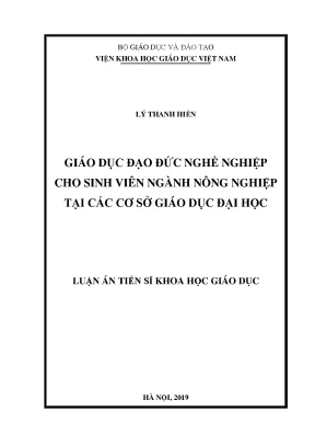 Luận án tiến sĩ giáo dục đạo đức nghề nghiệp cho sinh viên ngành nông nghiệp tại các cơ sở giáo dục đại học