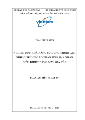 Luận án tiến sĩ nghiên cứu khả năng sử dụng thori làm nhiên liệu cho lò phản ứng hạt nhân điều khiển bằng máy gia tốc research about possibility of using thorium as fuel for the accelerator driven subcritical reactors
