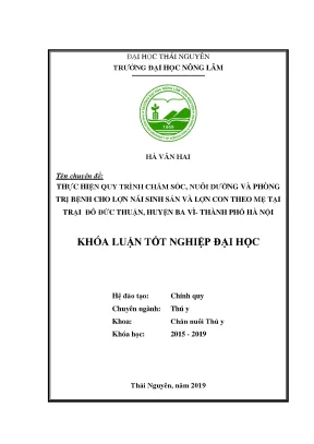 Luận văn thực hiện quy trình chăm sóc nuôi dưỡng và phòng trị bệnh cho đàn lợn nái sinh sản và lợn con theo mẹ tại trại lợn đỗ đức thuận huyện ba vì