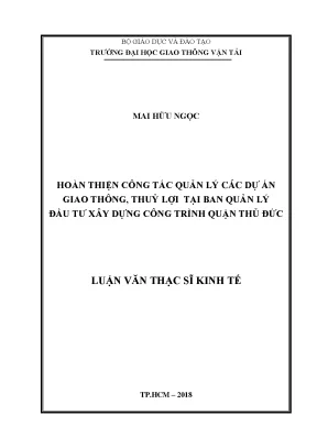 Hoàn thiện công tác quản lý các dự án giao thông thủy lợi tại ban quản lý đầu tư xây dựng công trình quận thủ đức luận văn thạc sĩ chuyên ngành kinh tế xây dựng