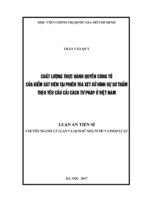 Luận án tiến sĩ chất lượng thực hành quyền công tố của kiểm sát viên tại phiên toàn xét xử hình sự sơ thẩm theo yêu cầu cải cách tư pháp ở việt nam