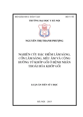 Luận án tiến sĩ nghiên cứu đặc điểm lâm sàng cận lâm sàng siêu âm và cộng hưởng từ khớp gối ở bệnh nhân thoái hóa khớp gối