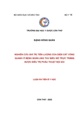 Luận án tiến sĩ y học nghiên cứu giá trị tiên lượng của diện cắt vòng quanh ở bệnh nhân ung thư biểu mô trực tràng được điều trị phẫu thuật nội soi