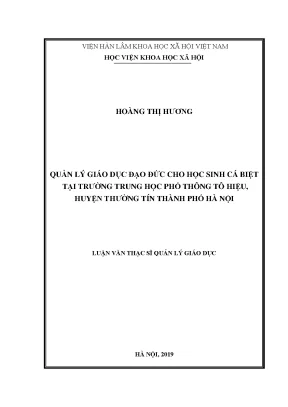 Luận văn thạc sĩ quản lý giáo dục quản lý giáo dục đạo đức cho học sinh cá biệt tại trường trung học phổ thông tô hiệu huyện thường tín thành phố hà nội