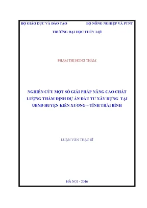 Luận văn thạc sĩ nghiên cứu một số giải pháp nâng cao chất lượng thẩm định dự án đầu tư xây dựng tại uỷ ban nhân dân huyện kiến xương tỉnh thái bình
