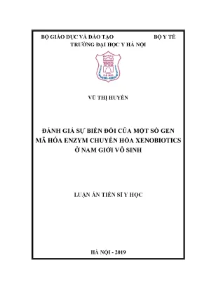 Luận án tiến sĩ đánh giá sự biến đổi của một số gen mã hóa enzyme chuyển hóa xenobiotics ở nam giới vô sinh