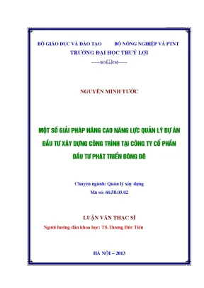 Luận văn thạc sĩ một số giải pháp nâng cao năng lực quản lý dự án đầu tư xây dựng công trình tại công ty cổ phần đầu tư phát triển đông đô