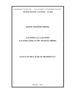 Luận văn thạc sĩ tạo động lực lao động tại tổng công ty 789 bộ quốc phòng