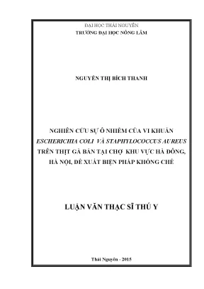 Luận văn thạc sĩ nghiên cứu sự ô nhiễm của vi khuẩn escherichia coli và staphylococcus aureus trên thịt gà bán tại chợ khu vực hà đông hà nội đề xuất biện pháp khống chế