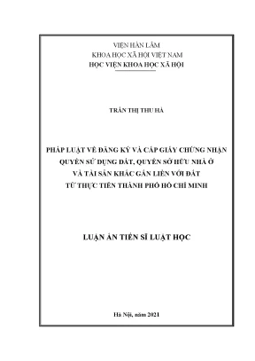Luận án tiến sĩ luật học pháp luật về đăng ký và cấp giấy chứng nhận quyền sử dụng đất quyền sở hữu nhà ở và tài sản khác gắn liền với đất từ thực tiễn thành phố hồ ch