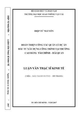 Hoàn thiện công tác quản lý dự án đầu tư xây dựng công trình tại trường cao đẳng tài chính hải quan luận văn thạc sĩ chuyên ngành kinh tế xây dựng