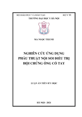 Luận án tiến sĩ nghiên cứu ứng dụng phẫu thuật nội soi điều trị hội chứng ống cổ tay research on application of endoscopic carpal tunnel release for treatment of carpal tunnel syndrome