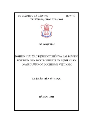 Luận án tiến sĩ nghiên cứu xác định đột biến và lập bản đồ đột biến gen dystrophin trên bệnh nhân loạn dưỡng cơ duchenne việt nam