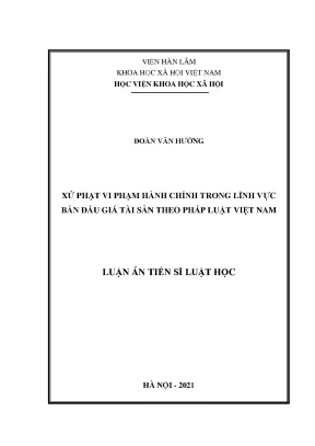 Luận án tiến sĩ luật học xử phạt vi phạm hành chính trong lĩnh vực bán đấu giá tài sản theo pháp luật việt nam