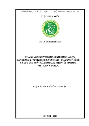 Luận án tiến sĩ khả năng sinh trưởng sinh sản của lợn landrace x yorkshire x vcnms15 qua các thế hệ và sức sản xuất của đời con khi phối với đực pietrain x duroc