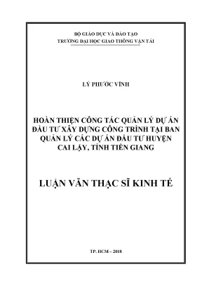 Hoàn thiện công tác quản lý dự án đầu tư xây dựng công trình tại ban quản lý các dự án đầu tư huyện cai lậy tỉnh tiền giang luận văn thạc sĩ chuyên ngành kinh tế xây dựng