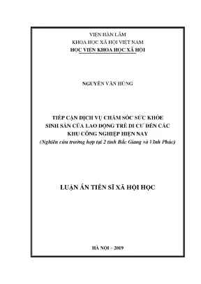 Luận án tiến sĩ tiếp cận dịch vụ chăm sóc sức khỏe sinh sản của lao động trẻ di cư đến các khu công nghiệp hiện nay nghiên cứu trường hợp tại 2 tỉnh bắc giang và vĩnh phúc