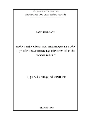 Hoàn thiện công tác thanh quyết toán hợp đồng xây dựng tại công ty cổ phần licogi 16 mc luận văn thạc sĩ chuyên ngành kinh tế xây dựng