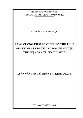 Tăng cường kiểm soát nguồn thu thuế giá trị gia tăng từ các doanh nghiệp trên địa bàn thành phố hồ chí minh luận văn thạc sĩ chuyên ngành quản trị kinh doanh