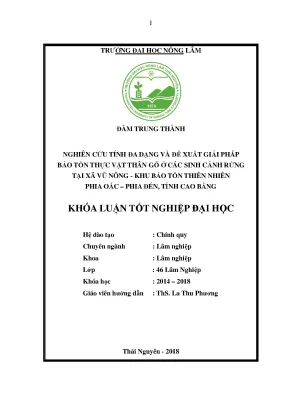 Luận văn nghiên cứu tính đa dạng và đề xuất giải pháp bảo tồn thực vật thân gỗ tại xã vũ nông khu bảo tồn thiên nhiên phia oắc phia đén tỉnh cao bằng