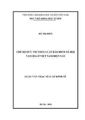 Luận văn thạc sĩ luật kinh tế chế độ hưu trí theo luật bảo hiểm xã hội năm 2014 ở việt nam hiện nay