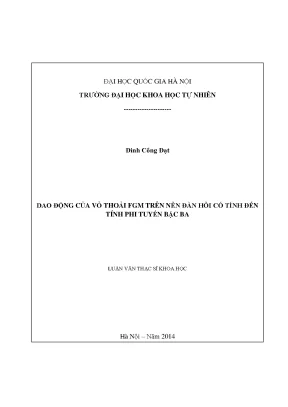 Luận văn nghiên cứu về dao động của vỏ cầu vỏ trụ thoải fgm đặt trên nền đàn hồi phi tuyến bậc 3
