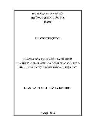 Luận văn thạc sĩ quản lý giáo dục quản lý xây dựng văn hóa tổ chức nhà trƣờng mầm non hoa hồng quận cầu giấy thành phố hà nội trong bối cảnh hiện nay