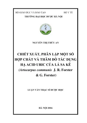 Luận văn thạc sĩ chiết xuất phân lập một số hợp chất và thăm dò tác dụng hạ acid uric của lá sa kê artocarpus communis j r forster g forster min